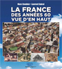  La France des ann&eacute;es 60 vue d'en haut